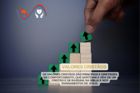 NOSSOS VALORES CRISTÃOS.